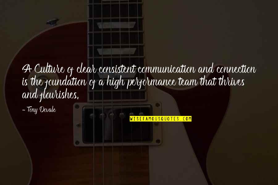 Communication And Leadership Quotes By Tony Dovale: A Culture of clear consistent communication and connection