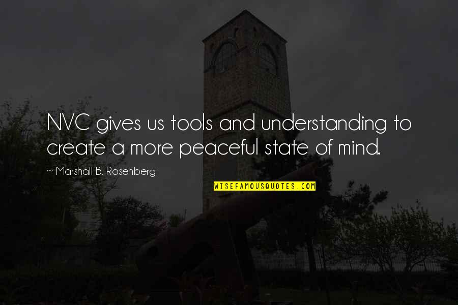 Communication And Understanding Quotes By Marshall B. Rosenberg: NVC gives us tools and understanding to create