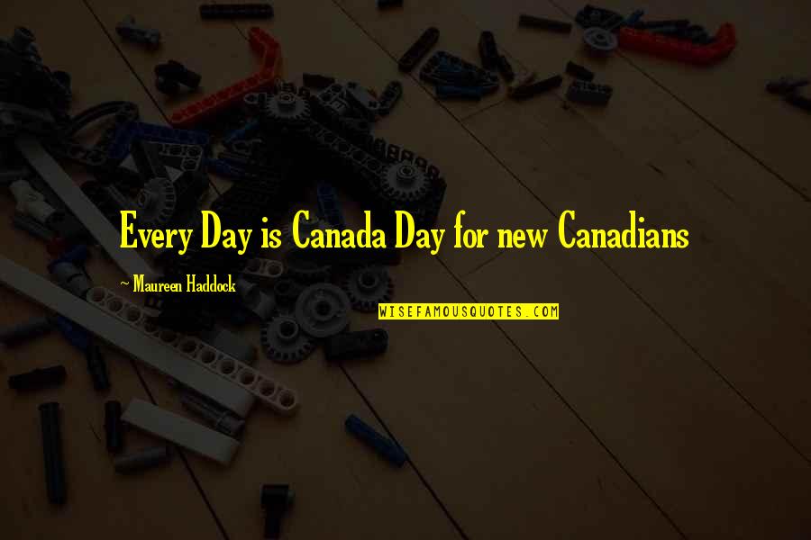 Communication For Relationship Quotes By Maureen Haddock: Every Day is Canada Day for new Canadians