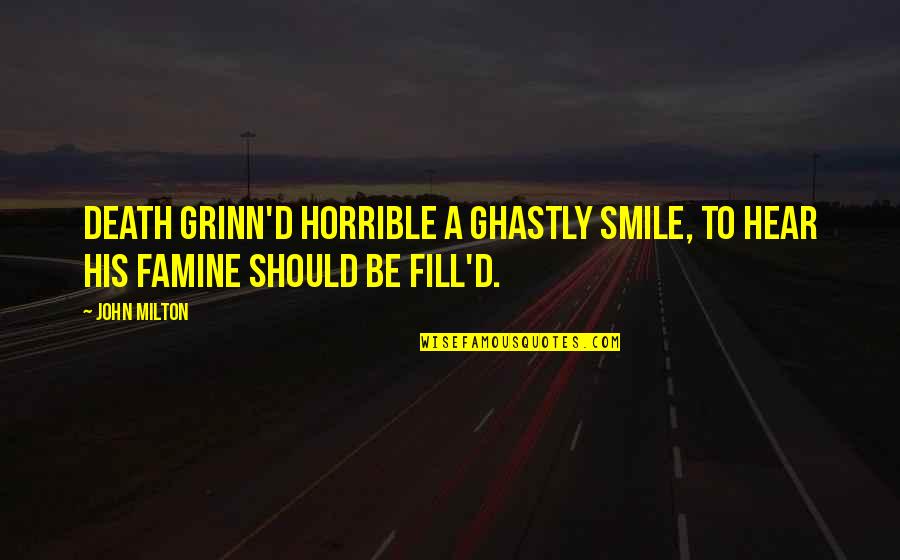 Communication Gap In Relationship Quotes By John Milton: Death Grinn'd horrible a ghastly smile, to hear