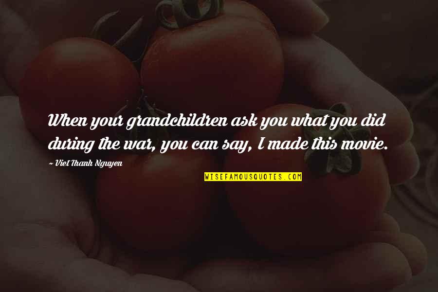 Communication George Bernard Shaw Quotes By Viet Thanh Nguyen: When your grandchildren ask you what you did Communication George Bernard Shaw Quotes By Viet Thanh Nguyen: When your grandchildren ask you what you did