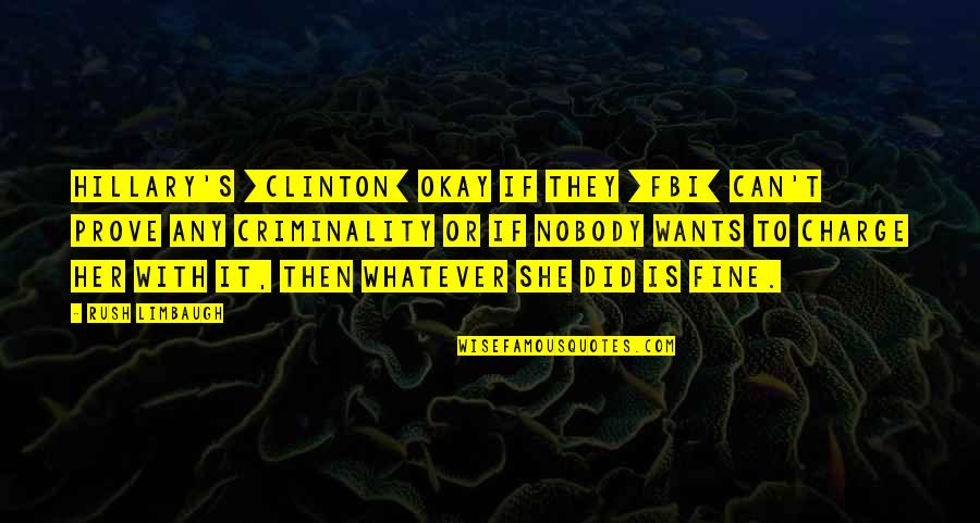 Communication Is Key Quote Quotes By Rush Limbaugh: Hillary's [Clinton] okay if they [FBI] can't prove