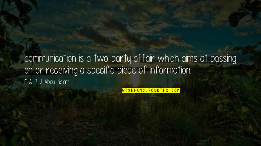Communication Is Quotes By A. P. J. Abdul Kalam: communication is a two-party affair which aims at