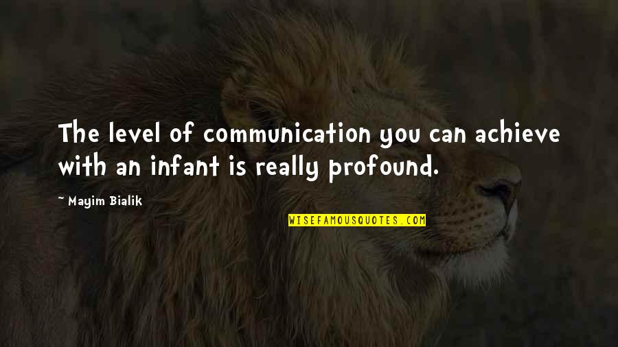 Communication Is Quotes By Mayim Bialik: The level of communication you can achieve with