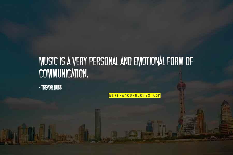 Communication Is Quotes By Trevor Dunn: Music is a very personal and emotional form