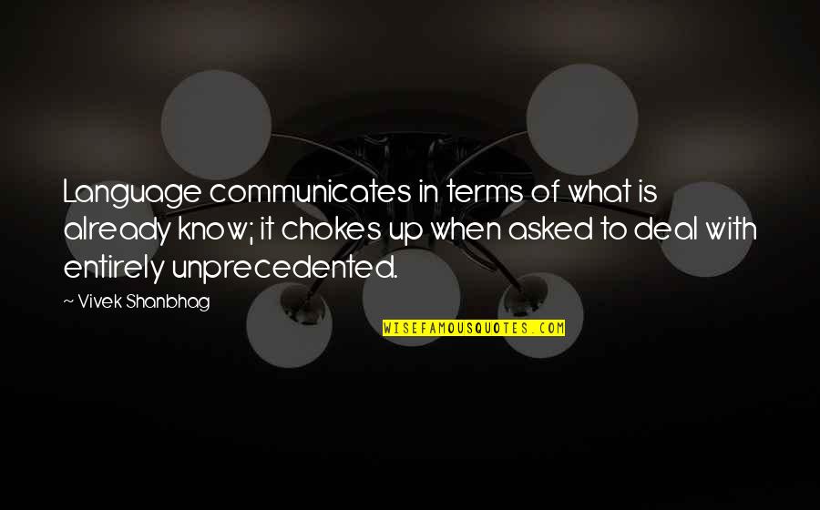 Communication Is Quotes By Vivek Shanbhag: Language communicates in terms of what is already