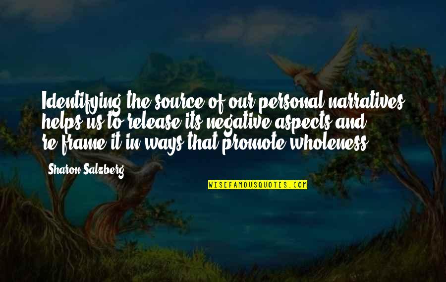 Communication Love Relationships Quotes By Sharon Salzberg: Identifying the source of our personal narratives helps