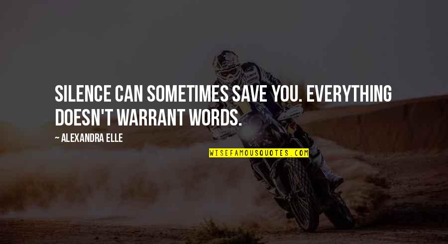Communication Quotes And Quotes By Alexandra Elle: Silence can sometimes save you. everything doesn't warrant Communication Quotes And Quotes By Alexandra Elle: Silence can sometimes save you. everything doesn't warrant