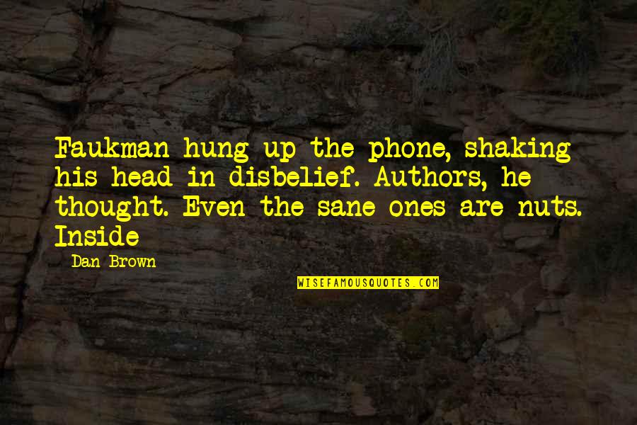 Communication Skill Quotes By Dan Brown: Faukman hung up the phone, shaking his head
