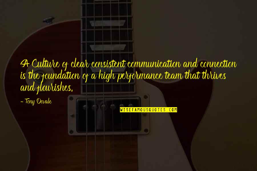 Communication Team Quotes By Tony Dovale: A Culture of clear consistent communication and connection Communication Team Quotes By Tony Dovale: A Culture of clear consistent communication and connection