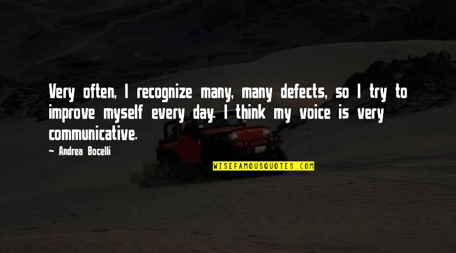 Communicative Quotes By Andrea Bocelli: Very often, I recognize many, many defects, so Communicative Quotes By Andrea Bocelli: Very often, I recognize many, many defects, so
