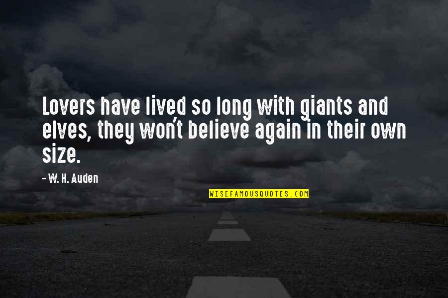 Communicatively Speaking Quotes By W. H. Auden: Lovers have lived so long with giants and