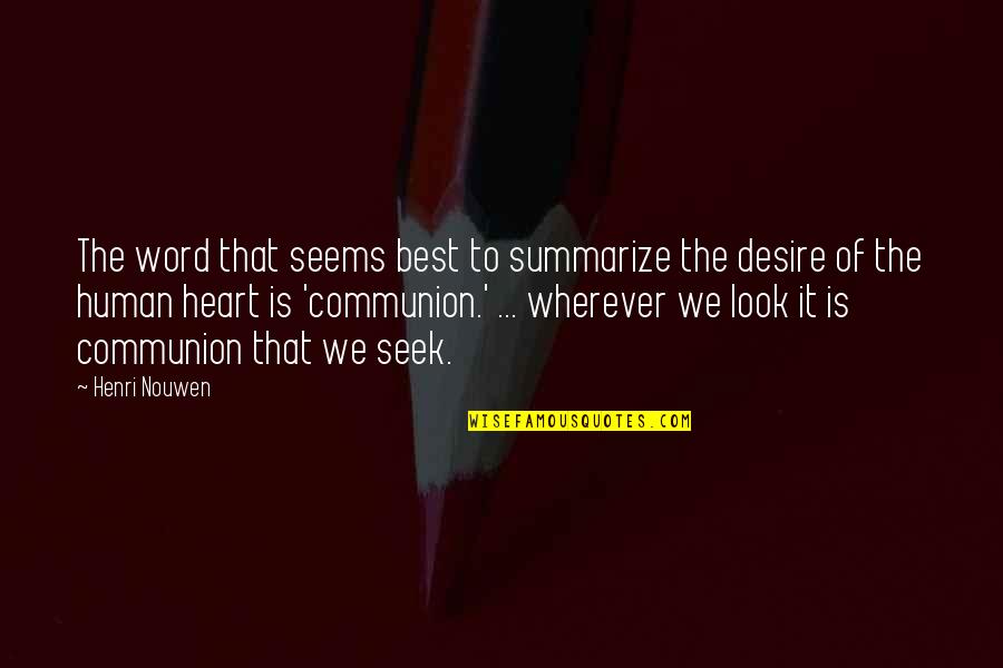Communion Quotes By Henri Nouwen: The word that seems best to summarize the