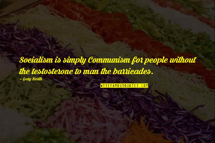 Communism And Socialism Quotes By Gary North: Socialism is simply Communism for people without the