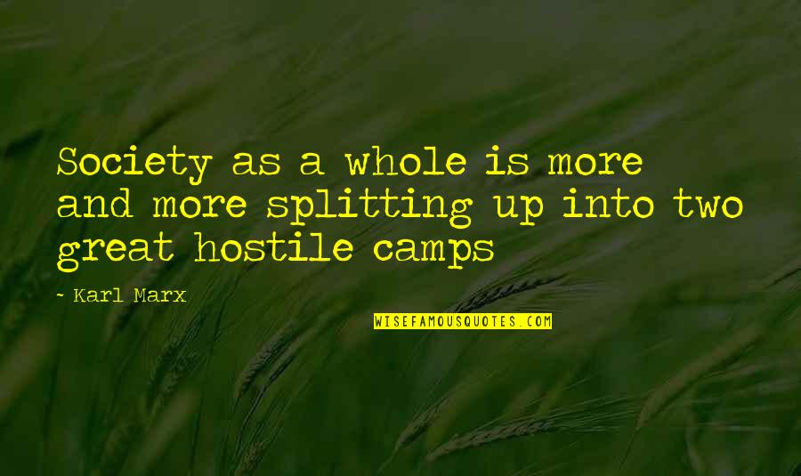 Communism By Karl Marx Quotes By Karl Marx: Society as a whole is more and more