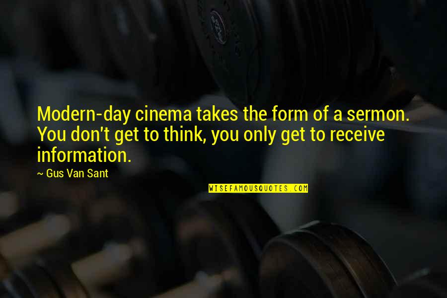 Communism Is Judaism Quotes By Gus Van Sant: Modern-day cinema takes the form of a sermon. Communism Is Judaism Quotes By Gus Van Sant: Modern-day cinema takes the form of a sermon.