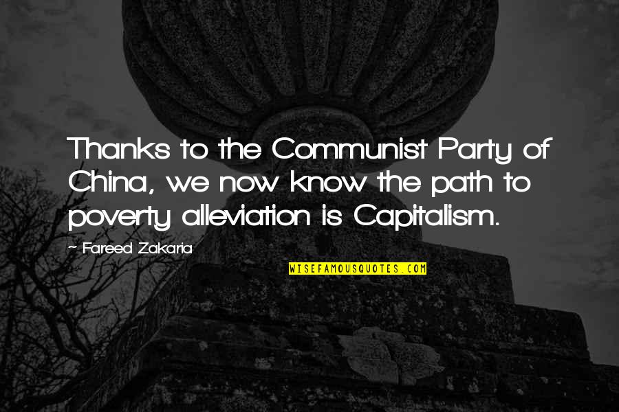 Communist China Quotes By Fareed Zakaria: Thanks to the Communist Party of China, we