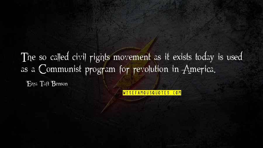 Communist Revolution Quotes By Ezra Taft Benson: The so-called civil rights movement as it exists