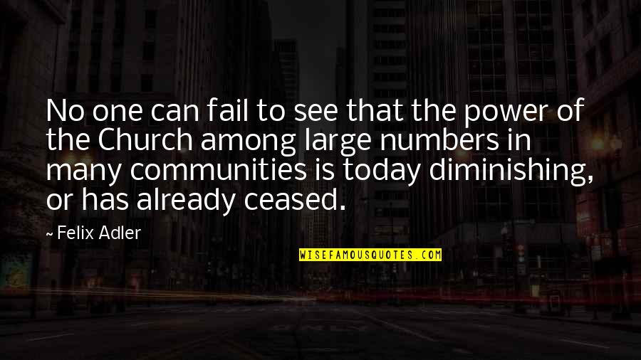 Communities Quotes By Felix Adler: No one can fail to see that the