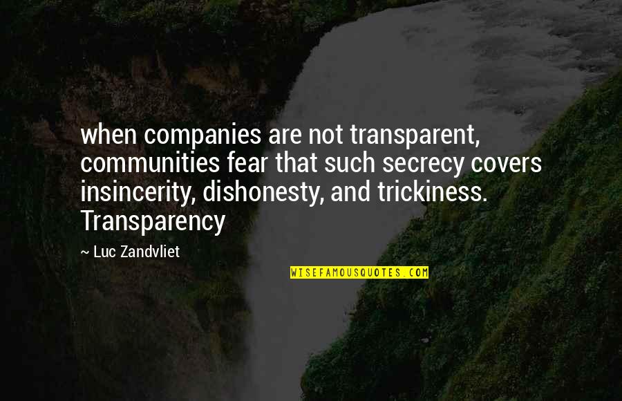 Communities Quotes By Luc Zandvliet: when companies are not transparent, communities fear that