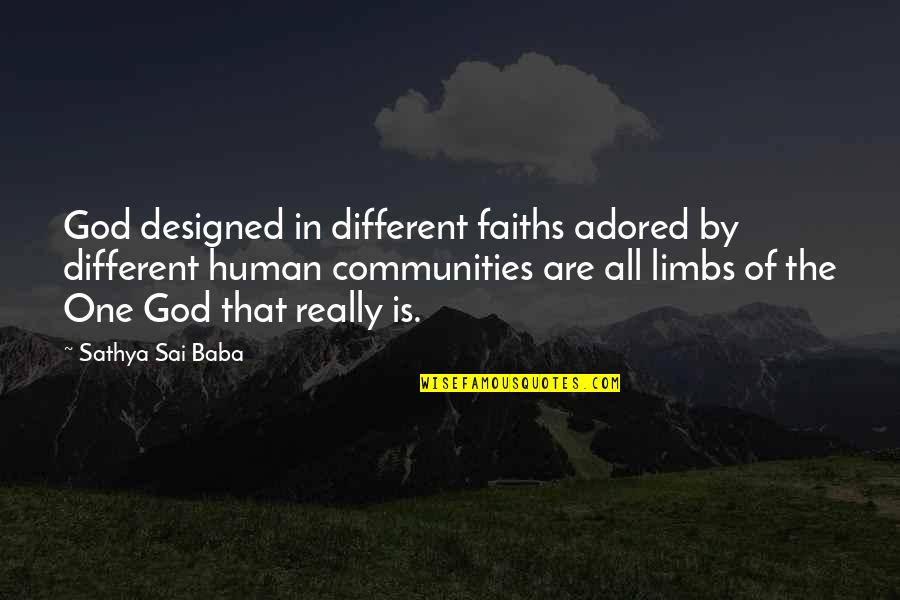 Communities Quotes By Sathya Sai Baba: God designed in different faiths adored by different