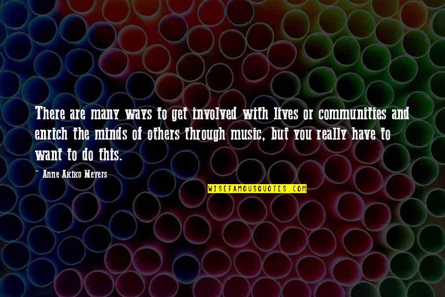Communities To Quotes By Anne Akiko Meyers: There are many ways to get involved with