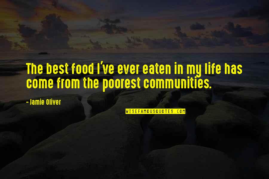 Community And Food Quotes By Jamie Oliver: The best food I've ever eaten in my