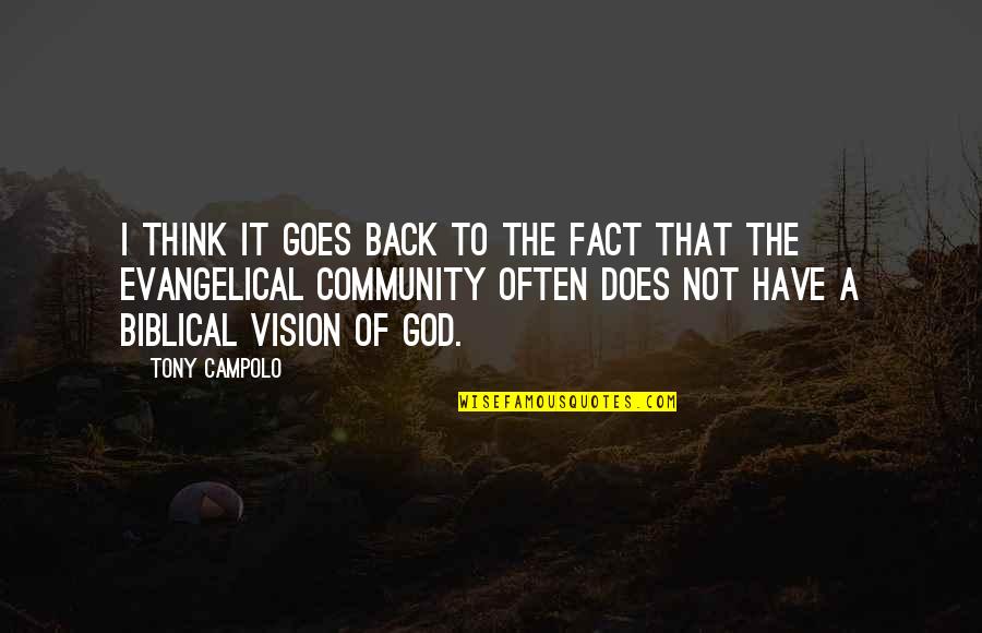 Community And God Quotes By Tony Campolo: I think it goes back to the fact Community And God Quotes By Tony Campolo: I think it goes back to the fact