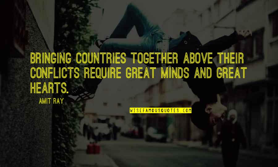 Community And Quotes By Amit Ray: Bringing countries together above their conflicts require great