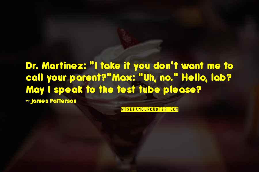 Community And School Partnership Quotes By James Patterson: Dr. Martinez: "I take it you don't want