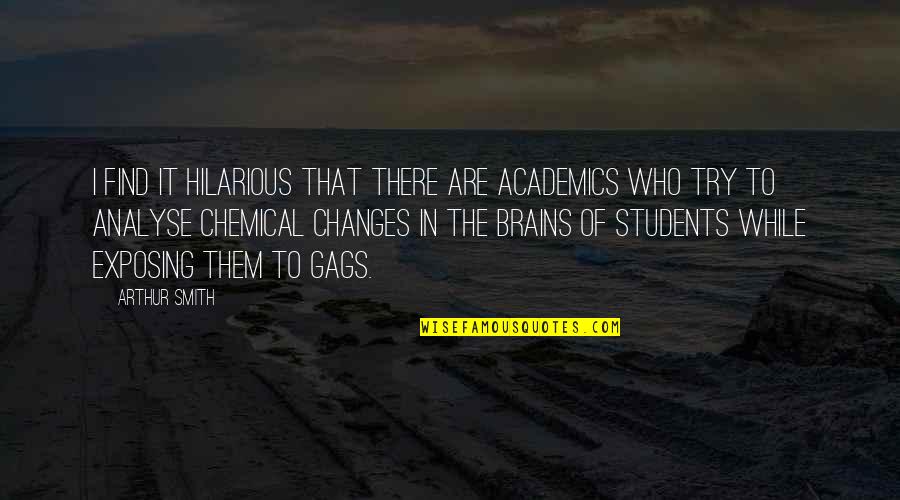 Community And Volunteering Quotes By Arthur Smith: I find it hilarious that there are academics