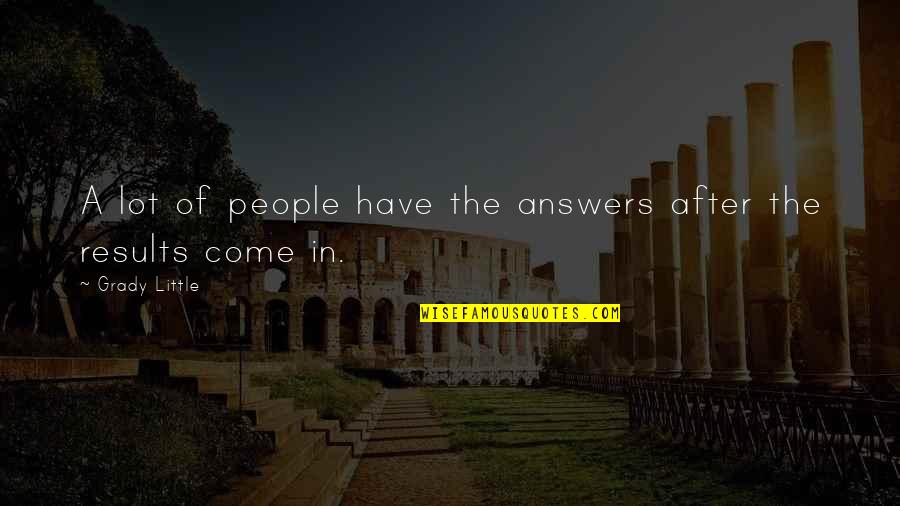 Community And Working Together Quotes By Grady Little: A lot of people have the answers after