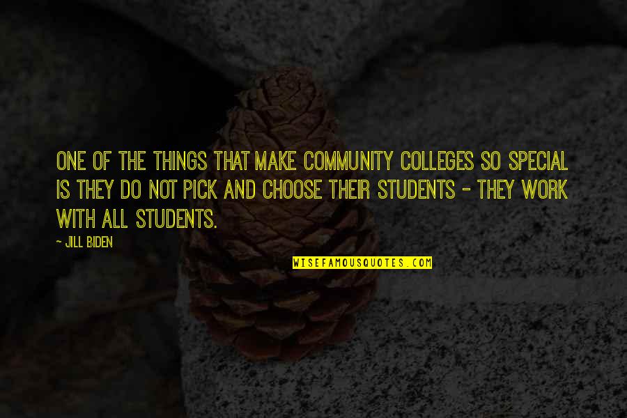 Community Colleges Quotes By Jill Biden: One of the things that make community colleges Community Colleges Quotes By Jill Biden: One of the things that make community colleges