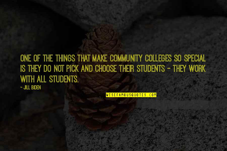 Community Colleges Quotes By Jill Biden: One of the things that make community colleges