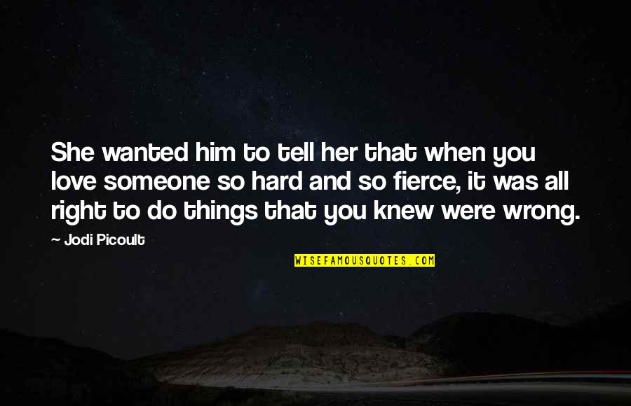 Community From Black Leaders Quotes By Jodi Picoult: She wanted him to tell her that when