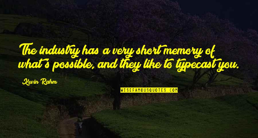 Community Health Workers Quotes By Kevin Rahm: The industry has a very short memory of Community Health Workers Quotes By Kevin Rahm: The industry has a very short memory of