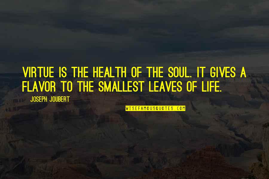 Community Organizations Quotes By Joseph Joubert: Virtue is the health of the soul. It