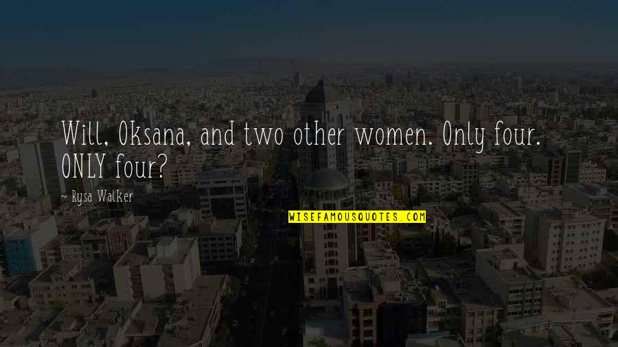 Community Partners Quotes By Rysa Walker: Will, Oksana, and two other women. Only four. Community Partners Quotes By Rysa Walker: Will, Oksana, and two other women. Only four.
