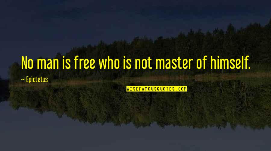 Community Season 5 Episode 9 Quotes By Epictetus: No man is free who is not master Community Season 5 Episode 9 Quotes By Epictetus: No man is free who is not master