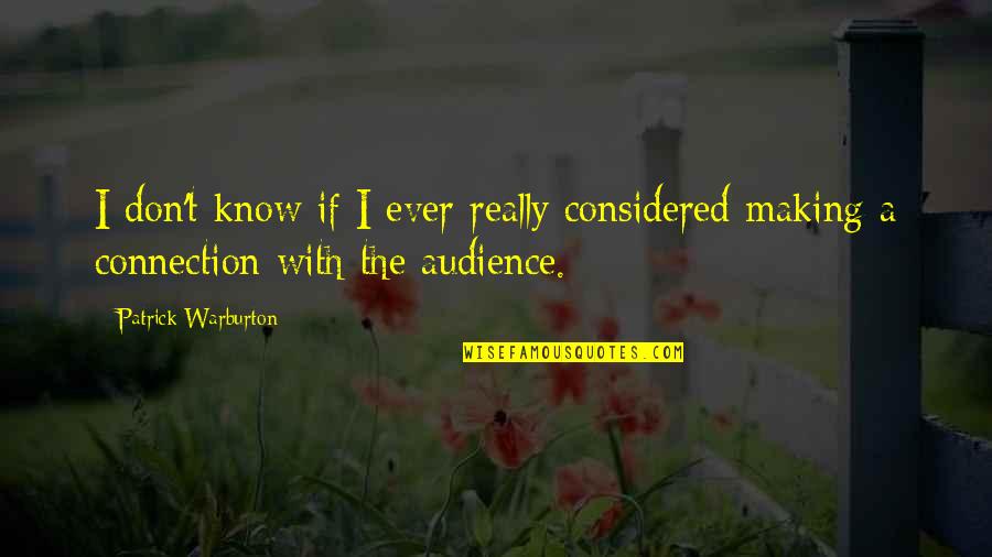 Community Season 5 Episode 9 Quotes By Patrick Warburton: I don't know if I ever really considered Community Season 5 Episode 9 Quotes By Patrick Warburton: I don't know if I ever really considered