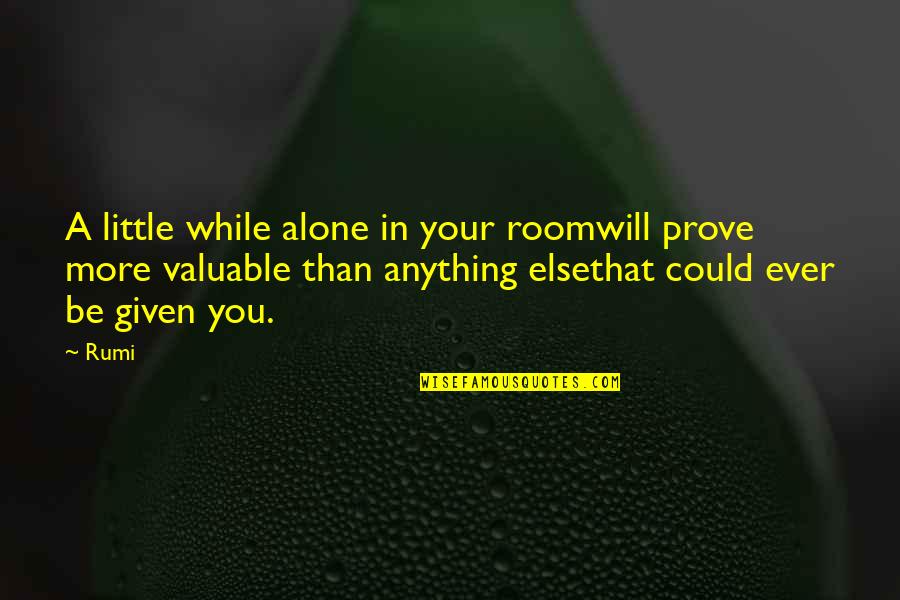 Community Service From The Bible Quotes By Rumi: A little while alone in your roomwill prove Community Service From The Bible Quotes By Rumi: A little while alone in your roomwill prove