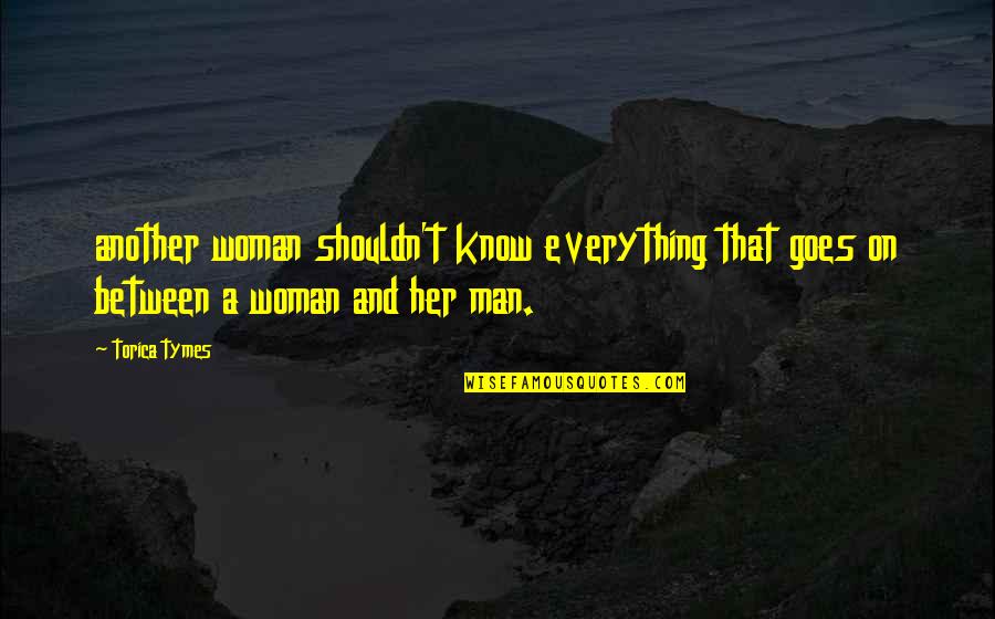 Community Service From The Bible Quotes By Torica Tymes: another woman shouldn't know everything that goes on