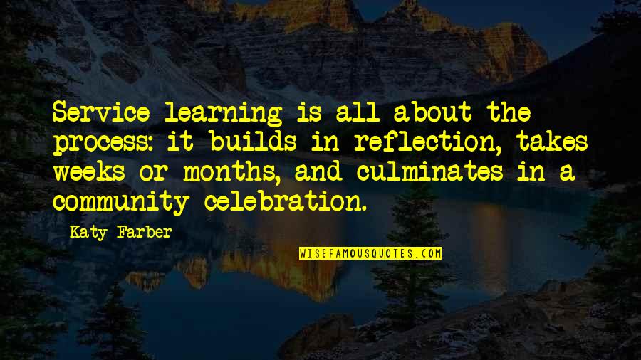 Community Service Quotes By Katy Farber: Service learning is all about the process: it Community Service Quotes By Katy Farber: Service learning is all about the process: it