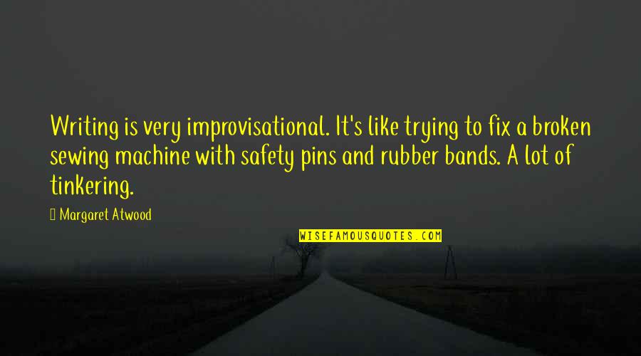 Community Spirit Quotes By Margaret Atwood: Writing is very improvisational. It's like trying to Community Spirit Quotes By Margaret Atwood: Writing is very improvisational. It's like trying to