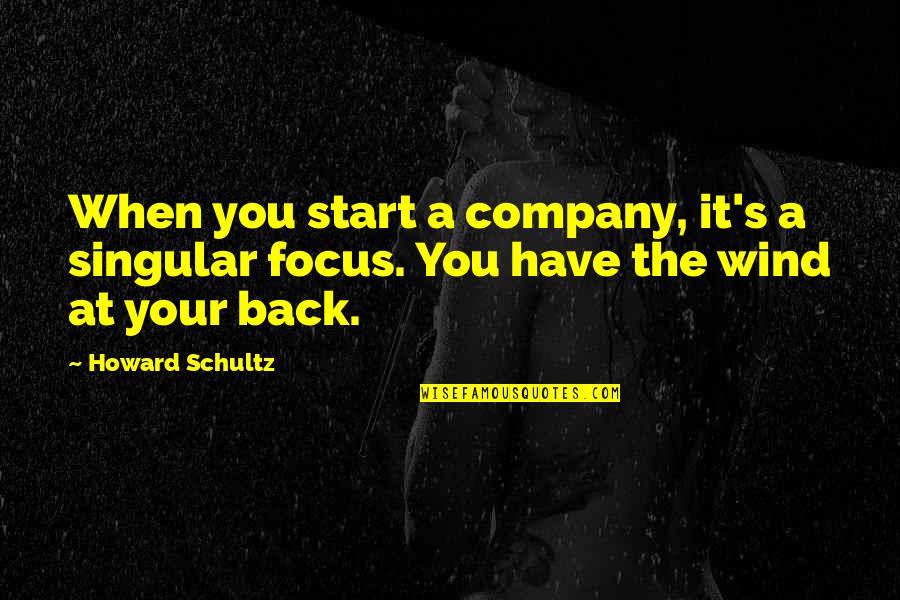 Community Subway Quotes By Howard Schultz: When you start a company, it's a singular