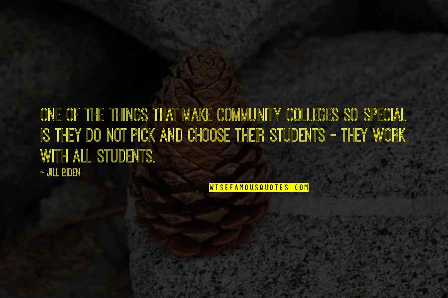 Community Work Quotes By Jill Biden: One of the things that make community colleges