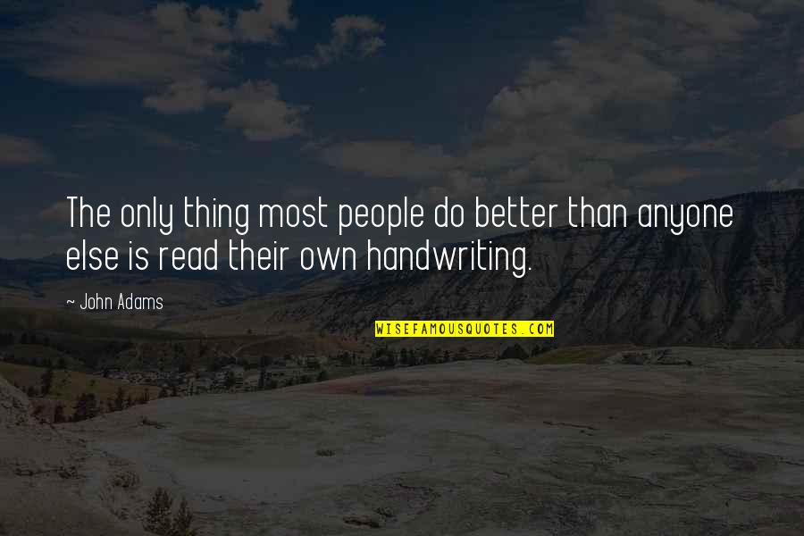 Comng Quotes By John Adams: The only thing most people do better than