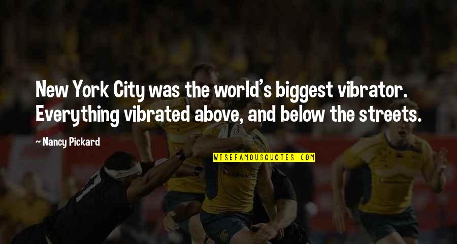 Como Criar Quotes By Nancy Pickard: New York City was the world's biggest vibrator.