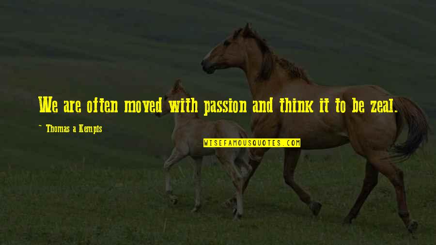 Comolli And Carboni Quotes By Thomas A Kempis: We are often moved with passion and think Comolli And Carboni Quotes By Thomas A Kempis: We are often moved with passion and think