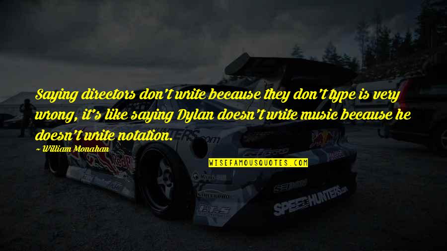 Comp Tences Infirmi Res Quotes By William Monahan: Saying directors don't write because they don't type